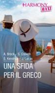 Ebook Una sfida per il greco di Andie Brock, Sara Craven, Sharon Kendrick, Jennie Lucas edito da HaperCollins Italia