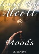 Ebook Moods di Louisa May Alcott edito da Orpheus Editions