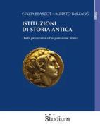 Ebook Istituzioni di storia antica di Cinzia Bearzot, Alberto Barzanò edito da Edizioni Studium S.r.l.