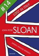 Ebook Lost in Italy (14) di Sloan John Peter edito da Mondadori