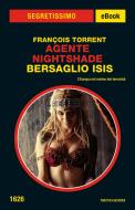 Ebook Agente Nightshade - Bersaglio Isis (Segretissimo) di Torrent Francois edito da Mondadori