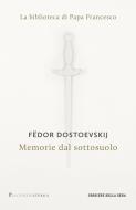 Ebook Memorie dal sottosuolo di Fëdor Dostoevskij edito da Corriere della Sera