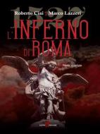 Ebook 1527 - L&apos;inferno di Roma di Roberto Ciai, Marco Lazzeri edito da Leone Editore