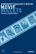Ebook Movie bullets di Gianroberto Casaleggio, Merlino edito da Casaleggio Associati