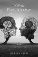 Ebook Dream Psychology di Prof. Dr. Sigmund Freud edito da Publisher s23237