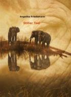 Ebook Stiller Tod di Angelika Friedemann edito da Books on Demand