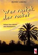 Ebook Wer rastet, der rostet di Bernd Lübcke edito da Frieling-Verlag Berlin