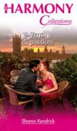 Ebook Vento di passioni di Sharon Kendrick edito da HarperCollins Italia