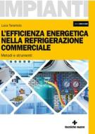 Ebook L’efficienza energetica nella refrigerazione commerciale di Luca Tarantolo edito da Tecniche Nuove