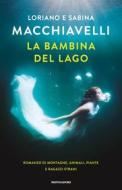 Ebook La bambina del lago di Macchiavelli Sabina, Macchiavelli Loriano edito da Mondadori