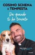 Ebook Da quando ti ho trovato di Schena Cosimo edito da Piemme