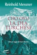 Ebook Cho Oyu. La Dea Turchese di Reinhold Messner edito da Corbaccio
