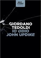 Ebook Io odio John Updike di Tedoldi Giordano edito da minimum fax