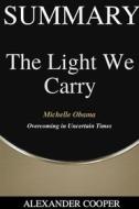Ebook Summary of The Light We Carry di Alexander Cooper edito da Ben Business Group LLC