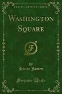 Ebook Washington Square di Henry James edito da Forgotten Books