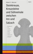 Ebook Steinkreuze, Kreuzsteine und andere Sühnemale zwischen Inn und Salzach di Robert S. Meisner edito da Books on Demand