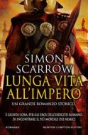 Ebook Lunga vita all'impero di Simon Scarrow edito da Newton Compton Editori