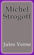 Ebook Michel Strogoff di Jules Verne edito da Jules Verne