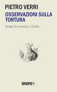 Ebook Osservazioni sulla tortura di Pietro Verri edito da Sinapsi Editore