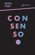 Ebook Consenso di Vogel Saskia edito da Safarà Editore