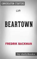 Ebook Beartown: A Novel by Fredrik Backman | Conversation Starters di dailyBooks edito da Daily Books