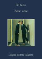 Ebook Rose, rose di Bill James edito da Sellerio Editore