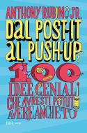 Ebook Dal post-it al push-up di Rubino Anthony Jr. edito da BUR