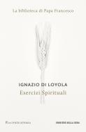 Ebook Esercizi Spirituali di Ignazio Di Loyola, Corriere della Sera edito da Corriere della Sera