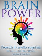 Ebook Brain Power. Potenzia il cervello a ogni età di Michael J. Gelb, Kelly Howell edito da mylife