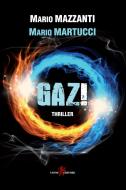 Ebook Gaz! di Mario Mazzanti, Mario Martucci edito da Leone Editore