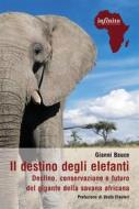 Ebook Il destino degli elefanti di Gianni Bauce edito da Infinito Edizioni
