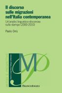 Ebook Il discorso sulle migrazioni nell'Italia contemporanea di Paolo Orrù edito da Franco Angeli Edizioni
