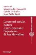 Ebook Lavoro nel sociale, cultura e partecipazione: l'esperienza di San Marcellino di AA. VV. edito da Franco Angeli Edizioni