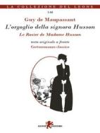 Ebook L&apos;orgoglio della signora Husson. Testo originale a fronte di Guy de Maupassant edito da Leone Editore