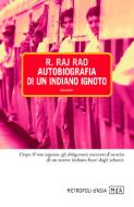 Ebook Autobiografia di un indiano ignoto di R. Raj Rao edito da Metropoli d'Asia