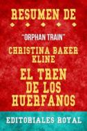Ebook Resume De Orphan Train El Tren De Los Huerfanos de Christina Baker Kline: Pautas de Discusion di Editoriales Royal edito da Editoriales Royal