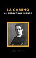 Ebook La camino al autoconoscimiento (traducido) di Rudolf Steiner edito da anna ruggieri