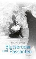 Ebook Blutsbrüder und Passanten di Philipp Stoll edito da Books on Demand