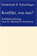 Ebook Konflikt, was nun? di Heidelinde B. Schachinger edito da Frankfurter Literaturverlag