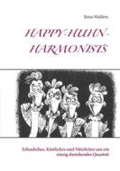 Ebook Happy-Huhn-Harmonists di Ilona Waldera edito da Books on Demand