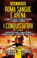 Ebook Roma sangue e arena - I conquistatori di Simon Scarrow edito da Newton Compton Editori