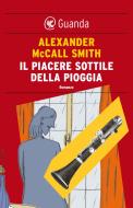 Ebook Il piacere sottile della pioggia di Alexander McCall Smith edito da Guanda