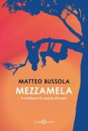 Ebook Mezzamela di Matteo Bussola edito da Salani Editore