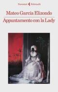 Ebook Appuntamento con la Lady di Mateo García Elizondo edito da Feltrinelli Editore