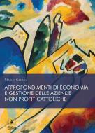Ebook Approfondimenti di economia e gestione delle aziende non profit cattoliche di Marco Grumo edito da EDUCatt Università Cattolica