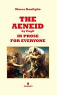 Ebook The Aeneid by Virgil in prose for everyone di Marco Bonfiglio edito da Fermento