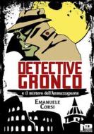Ebook Detective Gronco di Emanuele Corsi edito da Nero Press
