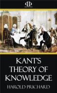 Ebook Kant's Theory of Knowledge di Harold Prichard edito da Perennial Press