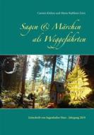 Ebook Sagen & Märchen als Weggefährten di Maria, Carsten Kiehne, Kathleen Zorn edito da Books on Demand