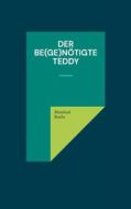 Ebook Der be(ge)nötigte Teddy di Manfred Baehr edito da Books on Demand